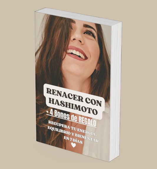 Renacer con Hashimoto: Recupera tu Energía, Equilibrio y Bienestar en 7 días